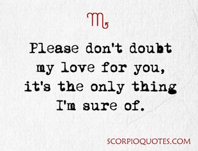 39 Quotes about Scorpio Love Relationships | Scorpio Quotes About Scorpio, Scorpio Traits, Scorpio Love, Scorpio Quotes, My Love For You, Scorpio Facts, Love Quotes For Her, Love Yourself Quotes, Thoughts And Feelings