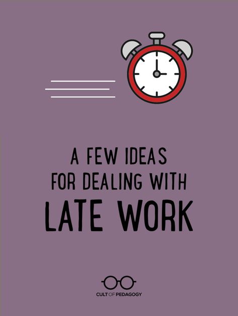 A Few Ideas for Dealing with Late Work | Cult of Pedagogy Late Work, Logo Reference, Teaching Classroom Management, Cult Of Pedagogy, Teaching Secondary, Literacy Coaching, Classroom Procedures, Classroom Management Strategies, Student Behavior