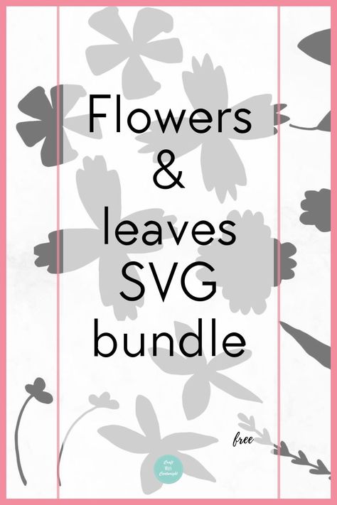 Flowers & leaves SVG bundle (free) - Craft with Cartwright Mirror Coasters, Machine Photo, Flower Leaves, Canvas Gift, The Ultimate Gift, Flowers Leaves, Silhouette Machine, Svg Free Files, Flowers And Leaves