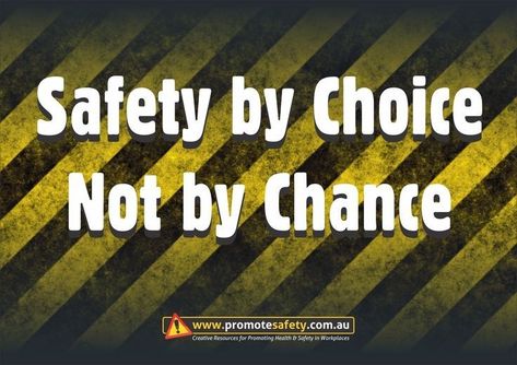 Safety by Choice, Not by Chance Funny Safety Slogans, Safety Workplace, Safety Slogan, Workplace Safety Slogans, Safety And Health At Work, Fire Safety Poster, Health Slogans, Workplace Safety Tips, Safety Quotes