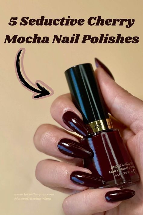 Cherry Mocha Nails text overlay Revlon Vixen swatch Revlon Vixen Nail Polish, Nails Text, Cherry Mocha Nails, Mocha Nails, Winter Manicures, Cherry Mocha, Nail Color Ideas, Nail Polish Colors Fall, Winter Manicure