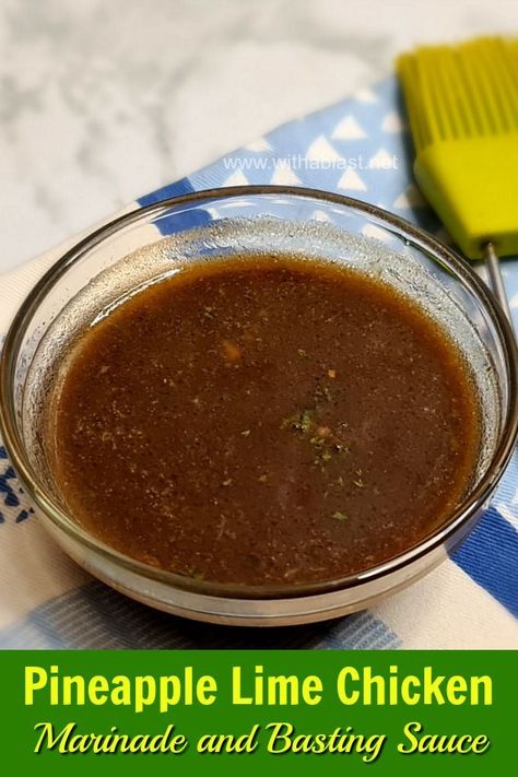 Basting Sauce For Chicken, Pineapple Marinade For Chicken, Pineapple Chicken Marinade, Pineapple Marinade, Lime Chicken Marinade, Meat Marinade Recipes, Lime Marinade For Chicken, Vacation Board, Basting Sauce