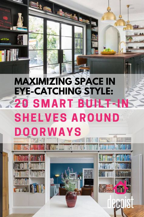 You can use the shelves around the doorway to do much more than just add additional storage and display space. Using shelves in color that is different from the colors of the wall in the room can turn the doorway into an eye-catching focal point and give it a distinct identity. Floating Shelves Doorway, Bookcases Over Doorways, Built In Over Doorway, Shelving Around Doorway, Add Doors To Shelves, Built In Shelves Around Doorway, Built In Bookshelves Around Doorway, Shelves Around Doorway, Bookshelves Around Doorway