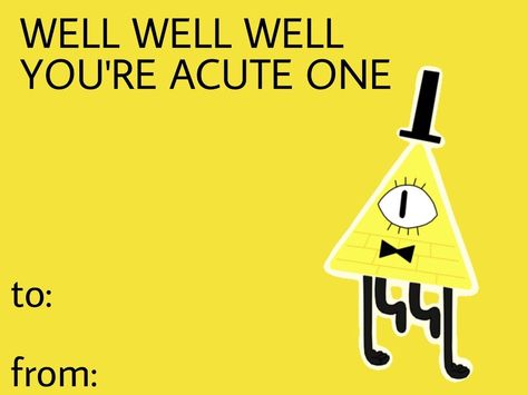 Gravity Falls Valentines, Bad Valentines Cards, Gravity Falls Tumblr, Bill Cypher, Valentine Jokes, Bad Valentines, Fall Tumblr, Valentines Puns, Valentines Memes