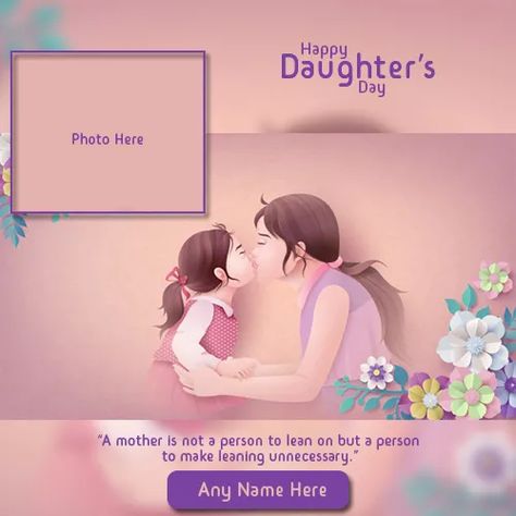 Daughter's Day Wishes, Happy Daughter's Day, Happy Daughters Day, Daughter's Day, Pic Frame, National Daughters Day, Frame Edit, Daughters Day, Day Wishes