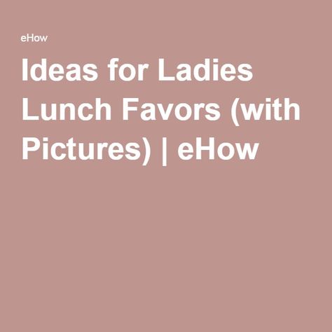 Ideas for Ladies Lunch Favors (with Pictures) | eHow Gifts For Lunch Ladies Cute Ideas, Favors For Ladies Luncheon, Party Favors For Ladies Luncheon, Easter Luncheon, Dinner Party Favors, Small Easter Gifts, Welcome Back Gifts, Group Dinner, Ladies Lunch