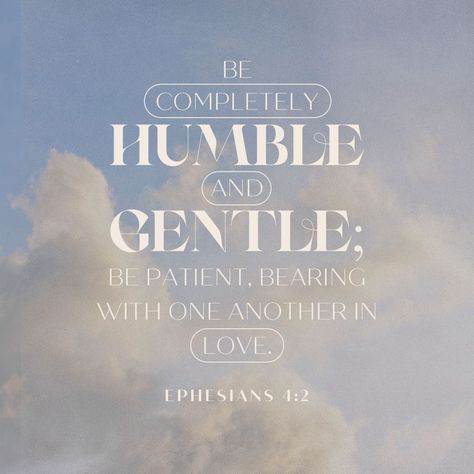 Ephesians 4:2-16 Be completely humble and gentle; be patient, bearing with one another in love. Make every effort to keep the unity of the Spirit through the bond of peace. There is one body and one Spirit, just as yo | New International Version (NIV) | Download The Bible App Now Ephesians 4 2, Godly Living, Intimacy In Marriage, Youversion Bible, Ephesians 4, New American Standard Bible, Amplified Bible, Audio Bible, Bible Versions