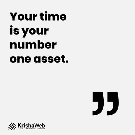 People who value time are the decision makers, they do things because they want to do not because they have to! Time is your biggest asset, utilize it wisely! #mondaymotivation #timeisasset #motivationquotes #inspiration #KrishaWeb Monday Motivation, Number One, Branding Design, Motivational Quotes, Tech Company Logos