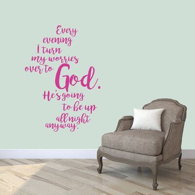 Every evening I turn my worries over to God. He's going to be up all night anyway. This beautiful quote will look perfect in your bedroom or even your living room. Remind yourself to let go, and let God. Color: Hot Pink | Winston Porter Turn My Worries Over To God Wall Decal Vinyl in Pink, Size 48.0 H x 34.0 W in | Wayfair | Home Decor Headboard Wall Decal, Vinyl Home Decor, Family Wall Decals, Let Go And Let God, Up All Night, Beautiful Quote, Family Wall, Smooth Walls, Wall Quotes Decals