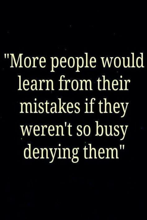 Own your mistakes - take responsibility for your actions! Quotable Quotes, Inspirational Quotes Motivation, The Words, Great Quotes, Wisdom Quotes, True Quotes, Inspirational Words, Wise Words, Favorite Quotes