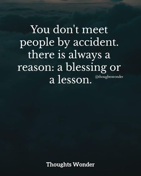 Thoughts Wonder Truth Hurts, Meet People, Healing Energy, For A Reason, A Blessing, Meeting People, Some People, Energy Healing, Favorite Quotes