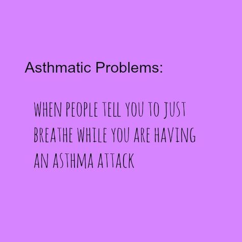 Asthmatic Problems, Athsma Aesthetic, Asthma Jokes, Asthma Humor Jokes, Asthma Funny, Asthma Quotes, Asthma Humor, Asthma Attack, Asthma Problems