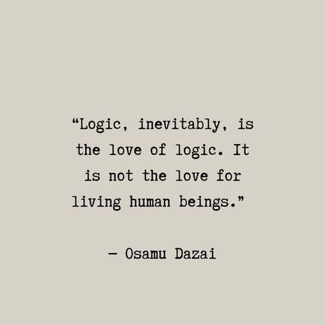 Chuuya Nakahara Book Quotes, Dazai Osamu Poetry, How To Write Like Dazai, Dazai Osamu Author Quotes, No Longer Human Quotes Aesthetic, Dazai Osamu Book Quotes, Dazai Osamu Tattoo, The Setting Sun Osamu Dazai Quotes, Osamu Dazai Quotes No Longer Human