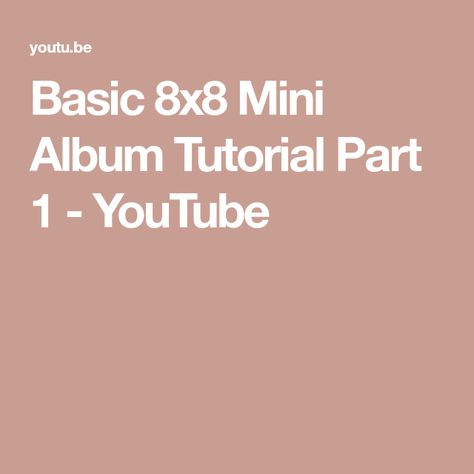 Basic 8x8 Mini Album Tutorial Part 1 - YouTube Album Tutorial, Mini Album Tutorial, Designer Paper, Mini Scrapbook Albums, Memory Books, Mini Album, Paper Design, Mini Albums, The Creator