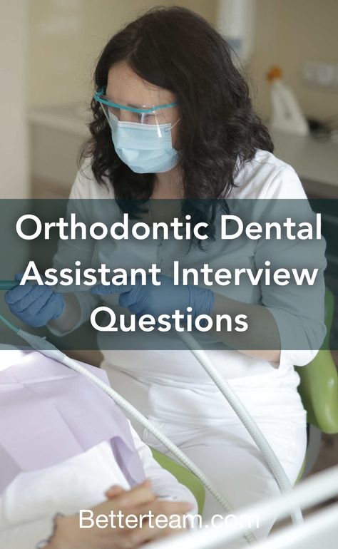 Dental Assistant Interview Questions, Ortho Assistant, Orthodontist Assistant, Orthodontic Assistant, Fixed Braces, Best Interview Questions, Nursing Interview, Dental Assistant Study, Effective Communication Skills