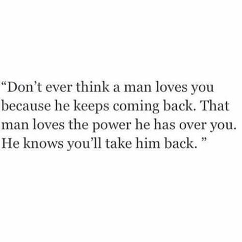 He loves the power Come Back Quotes, Ex Quotes, Real Talk Quotes, What’s Going On, A Quote, Real Quotes, Fact Quotes, Relatable Quotes, True Quotes