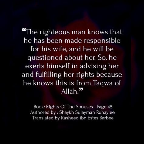 Advice for the husband: Allah has made u responsible for her n has given her rights to be fulfilled by u Husband Responsibility Quotes, Marriage Islam, Muslim Journal, Covenant Marriage, Women In Islam Quotes, Responsibility Quotes, Husband Quotes From Wife, Islam Marriage, Islam Quotes About Life