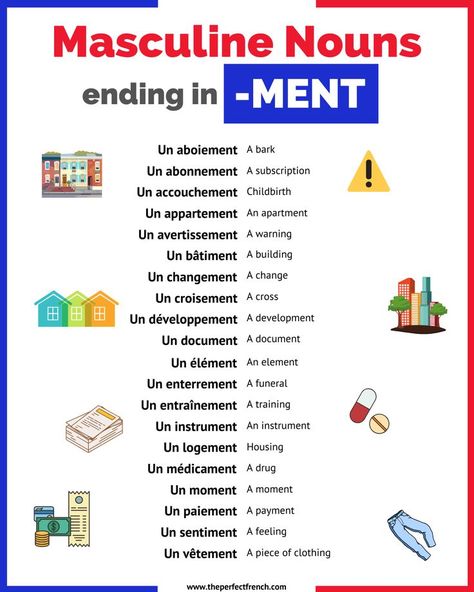 In French, nouns are either masculine or feminine. While it’s always better to study French vocabulary with the right gender, some endings are specific to masculine or feminine, with a couple of exceptions. In this article, we are looking at French masculine nouns ending in MENT. The list is quite short but still worth it. Don’t forget to use the audio to get the pronunciation right. French Nouns, Useful French Phrases, French Basics, Study French, French Grammar, French Phrases, French Vocabulary, French Class, Language Courses