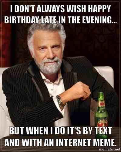 Dos Equis Guy Wishing Happy Birthday With a Meme How To Be Single, Single Memes, Golf Quotes, Gambling Quotes, I Don't Always, Funny Vines, You Meme, Golf Humor, Birthday Meme