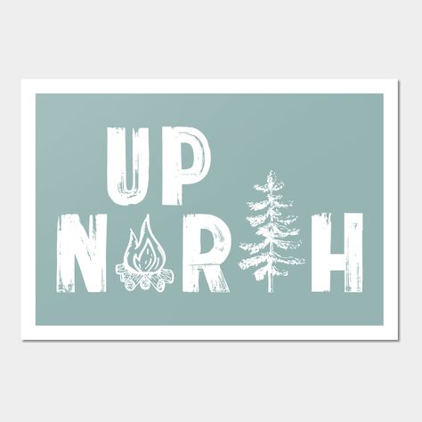 I'd rather be up north! Gather round the campfire with the lake squad and enjoy the great outdoors. Nature is calling and the weekend invites you to escape up north into the woods. -- Choose from our vast selection of art prints and posters to match with your desired size to make the perfect print or poster. Pick your favorite: Movies, TV Shows, Art, and so much more! Available in mini, small, medium, large, and extra-large depending on the design. For men, women, and children. Perfect for deco… Up North Decor, Gather Round, Up North, Into The Woods, Pure Michigan, Great Outdoors, In The Woods, Campfire, The Great Outdoors