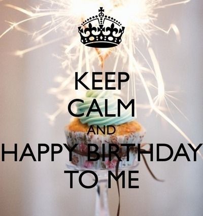 Happy Birthday To Me Pictures, Photos, and Images for Facebook, Tumblr, Pinterest, and Twitter Happy Birthday Humorous, Keep Calm Birthday, Happy Birthday Mom Quotes, Best Happy Birthday Quotes, Happy Birthday To Me Quotes, Happy Birthday Status, Birthday Wishes For Myself, Happy Birthday Funny, Funny Happy Birthday