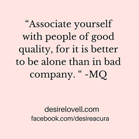 “Associate yourself with people of good quality, for it is better to be alone than in bad company. “ -MQ #quote #goodpeople #integrity… Professional Instagram, Bad Company, Better Alone, Doing Me Quotes, Morning Tea, People Quotes, Good People, Good Quality, Me Quotes