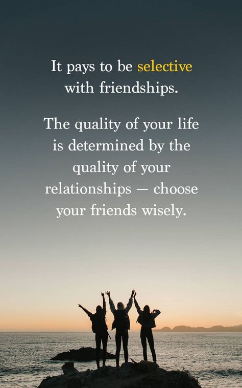 It pays to be selective with friendships. The quality of your life is determined by the quality of your relationships — choose your friends wisely. Choosing Sides Quotes Friends, Choosing Friends Wisely, We Used To Be Friends Quotes, Choose Friends Wisely Quotes, Find Your People Quote, Being Used Quotes Friendship, Close Friends Quotes, What Is A True Friend, Friendship Meaning