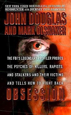 Obsession by John Edward Douglas Profiler Fbi, Forensic Psychologist, John Douglas, Future Library, The Hunted, Forensic Science, Psychology Books, Reading Material, Favorite Authors