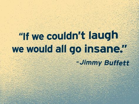 jimmy buffett quotes - Yahoo Image Search Results Jimmy Buffet Quotes, Jb Quotes, Jimmy Buffett Lyrics, Buffet Quotes, Jimmy Buffett Party, Jimmy Buffett Quotes, Poolside Decor, Jimmy Buffet, Coupons By Mail