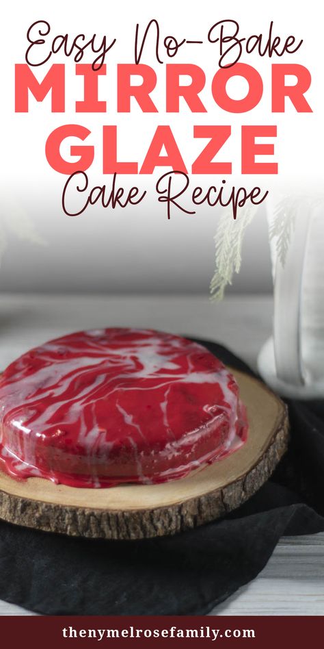 Easy No-Bake Mirror Glaze Cake Recipe Strawberry Mirror Glaze, Strawberry Mirror Glaze Cake, Red Mirror Glaze Cake, Glaze Cakes Mirror, Mousse Cake Mirror Glaze, Mirror Glaze Cake Recipes, Chocolate Mirror Glaze, Cherry Dump Cake Recipe, Mirror Glaze Cake