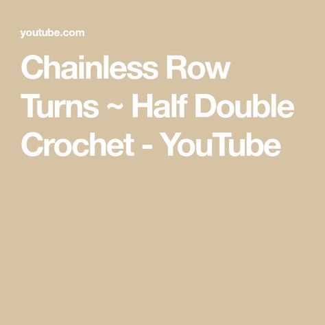 Chainless Row Turns ~ Half Double Crochet - YouTube Photo Stills, Half Double Crochet, Crochet Techniques, Double Crochet, The Row, Turning, Turn Ons, Crochet