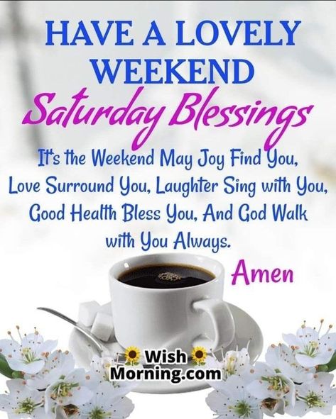 Happy Friday Images, Good Morning Saturday Wishes, Happy Saturday Quotes, Saturday Morning Quotes, Saturday Blessings, Friday Images, Good Morning Happy Saturday, Saturday Quotes, Good Morning Saturday