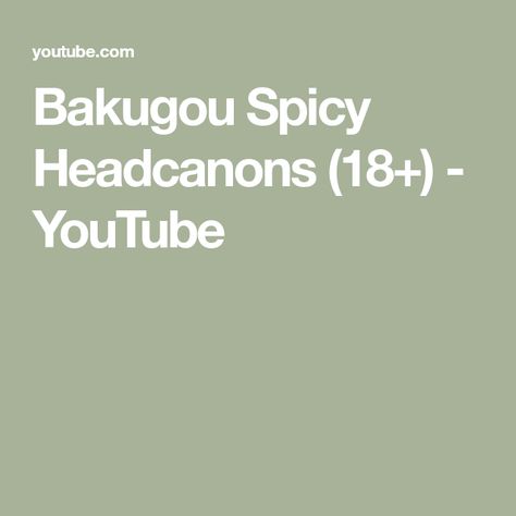 Bakugou Spicy Headcanons (18+) - YouTube Anime Spicy Sounds, Dkbk Spicy, Bakugo Headcanons With Y/n Spicy, Bakugou X Yn Spicy Headcanons, Bakugou Headcannons Spicy, Bakugou Spicy Headcanons, Bakugo Spicy Headcanons, Mha Soft And Spicy Headcanons, Bakugou X Yn Spicy Imagine