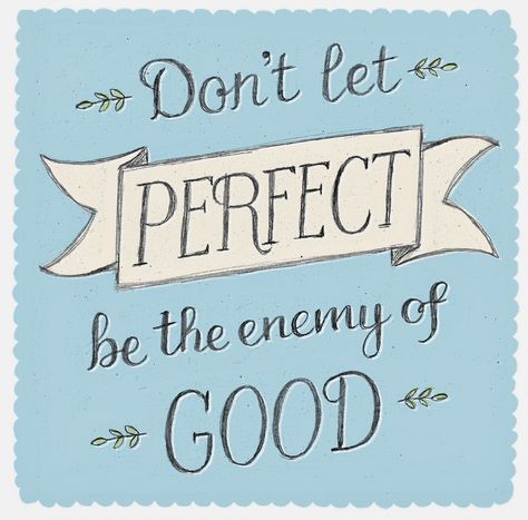 Don’t Let Perfect Be the Enemy of Good … jump on in and start AAC | OMazing Kids AAC Consulting Hand Lettering Quotes, Lettering Quotes, Quotable Quotes, Inspirational Quotes Motivation, Famous Quotes, The Words, Great Quotes, Beautiful Words, Don't Let