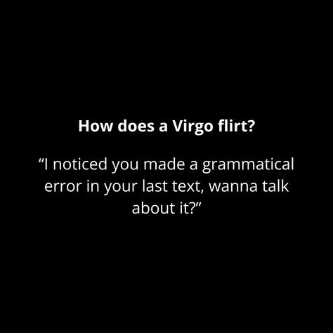 Virgo Jokes, Virgo Boyfriend, Libra Relationships, Virgo Love, Virgo And Libra, Love Language, Flirting Memes, Zodiac Memes, Relationship Memes