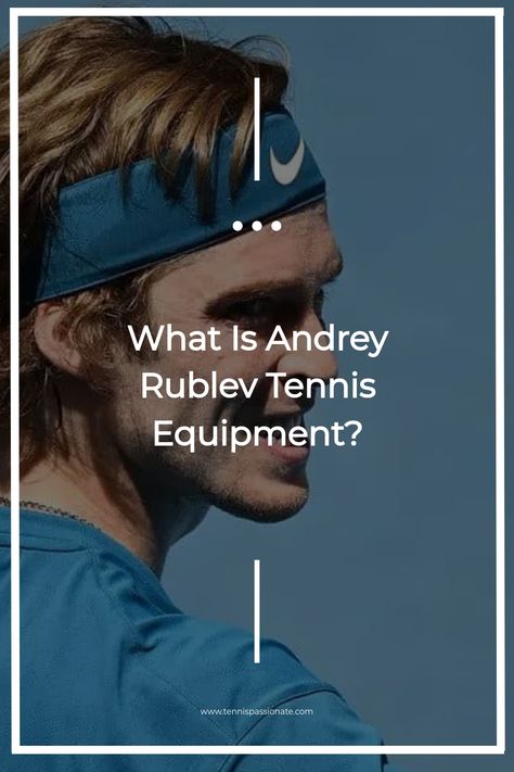 This article lists Andrey Rublev tennis equipment that help him become one the best players in the world right now. Rublev Tennis, Tennis Facts, Andrey Rublev, Tennis Equipment, Tennis Bags, Tennis Racquets, New Cosmetics, Racquets, Nike Vapor