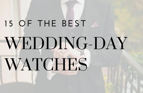 It's wedding season! Check out the perfect wedding-day watches (for every price point) Groom Watch Wedding, Wedding Watch For Groom, Wedding Watches, Groom Watch, Diy Anniversary Gifts For Him, Diy Anniversary Gift, Diy Anniversary, Wedding Crafts Diy, Wedding Crafts