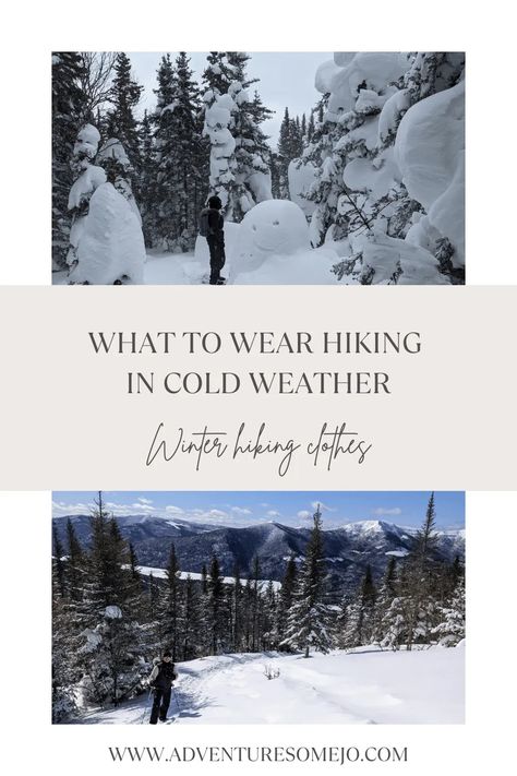 What To Wear Hiking In Cold Weather | Adventuresome Jo Hiking Cold Weather Outfit, Cold Hiking Outfit, Winter Hiking Gear, What To Wear Hiking, Hiking Hacks, Hiking Gear List, Hiking Checklist, Cold Weather Hiking, Winter Hike