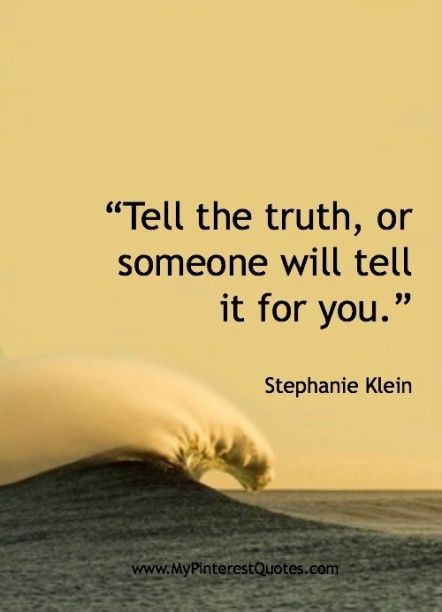 ~~~ Tell the Truth or I or Someone will tell it for you ~~~ The Truth shall set me Free, and Karma shall ring your door bell or knock on your door to introduce herself..... Sense Quotes, Bitterness Quotes, Bahay Kubo, Narcissism Quotes, Pinterest Quotes, Truth Hurts, Leadership Quotes, My Pinterest, Tell The Truth