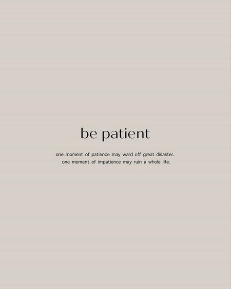 #quotes #patience Impatient Quotes, Patience Love Quotes, Virtue Quotes, Ig Makeup, Patience Love, Patience Quotes, Moments Quotes, Little Things Quotes, Instagram Makeup