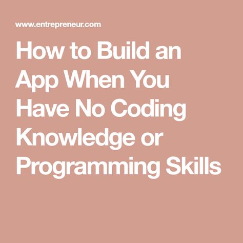 How to Build an App When You Have No Coding Knowledge or Programming Skills Programing Knowledge, Coding Apps, Build An App, Apple News, Mobile Application, App Development, How To Build, Science And Technology, Programming