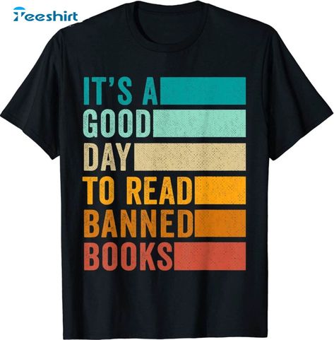 Vintage It’s A Good Day To Read Banned Books Librarian Unisex T-shirt Short Sleeve Check more at https://goldenandhoodie.com/vintage-its-a-good-day-to-read-banned-books-librarian-unisex-t-shirt-short-sleeve-8730/ Read Banned Books, Freedom Design, Book Tshirts, Banned Books, Do You Believe, I Survived, Book Reader, Book Humor, Any Book