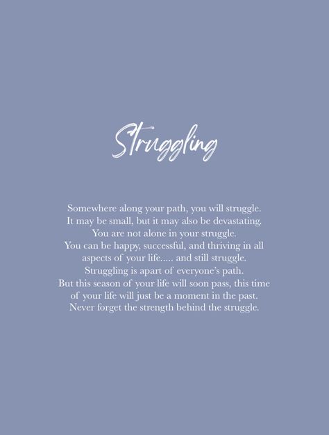 Struggling quotes | struggling times | daily motivation | inspirational quotes | quotes and sayings Personal Struggle Quotes, Life Can Be Overwhelming Quotes, I Struggle Quotes, Surviving Quotes Inspiration, Weight Struggle Quotes, Staying Hopeful Quotes, Feeling Supported Quotes, Quotes About Life Struggles Challenges, Quotes About Not Feeling Like Yourself