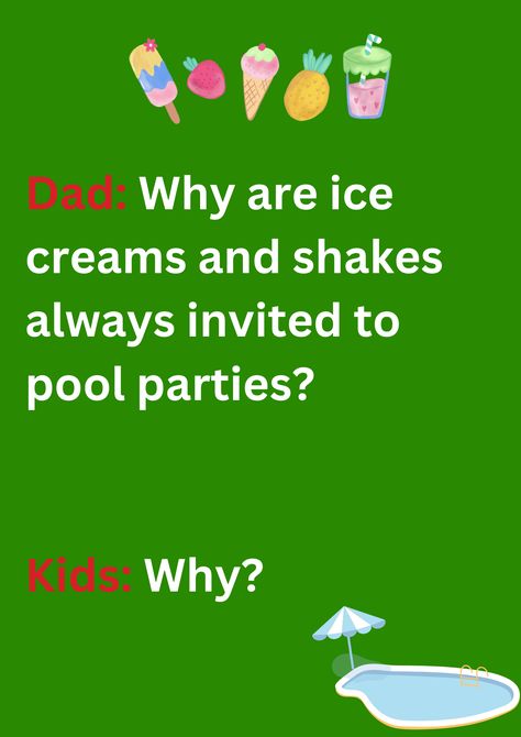 Dad joke about ice creams and shakes getting invited to pool parties, on a green background. The image has text and emoticons. Summer Jokes, Funny Dad Jokes, Best Dad Jokes, Pool Party Kids, Dad Jokes Funny, Jokes Images, Pool Parties, Ice Creams, Summer Break