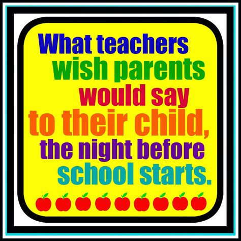 What Teachers Wish Parents Said to Their Child (the night before school starts) via RainbowsWithinReach Night Before Kindergarten, The Night Before School, Kindergarten Parent, Night Before School, Back To School Quotes, Before School Starts, Kindergarten Readiness, School Success, School Starts