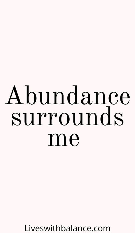 abundance surrounds me I Live In Abundance, Abundance Is My Birthright, Quotes On Abundance, Abundance Vision Board Pictures, Abundance Definition, Abundance Mindset Quotes, Abundance Aesthetic, Mindful Affirmations, Abundant Mindset