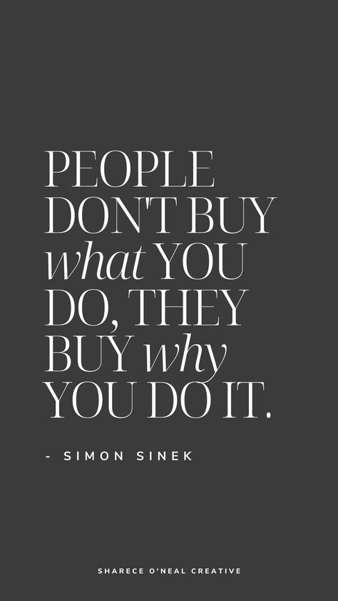 "People Don't Buy What You Do, They Buy Why You Do It" - Simon Sinek. I love this quote by Simon Sinek. I believe that we do business with people and not just their offers, products, or services. That’s why I love creating websites that tell authentic stories. Inspirational quotes, iPhone wallpaper, inspirational wallpaper, motivational wallpapers, inspiration for entrepreneurs, graphic design, website design, Squarespace web design for coaches, speakers, authors, & consultants Website Quotes, Quotes Iphone Wallpaper, Website Design Squarespace, Iphone Wallpaper Inspirational, Creating Websites, Wallpaper Inspirational, Inspirational Wallpaper, Simon Sinek, Squarespace Web Design