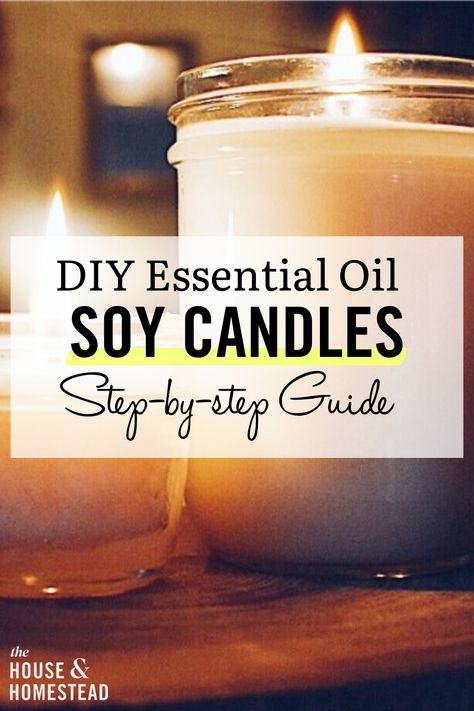 Homemade Soy Candles with Essential Oils Adding Essential Oils To Candles, Soy Candle Essential Oil Blends, Diy Soy Candles Scented Recipes, Candle Making Essential Oils, Diy Essential Oil Candles Recipe, Homemade Non Toxic Candles, Christmas Candle Diy Ideas, Essential Oil Candle Scents, How To Make Organic Candles