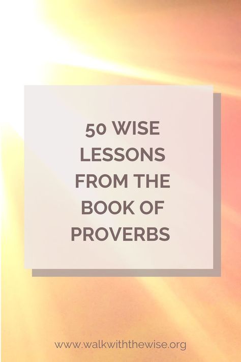 50 Wise Lessons from the Book of Proverbs Proverbs Study, The Book Of Proverbs, Book Of Proverbs, Bible Study Guide, One Moment, Lessons Learned, Bible Scriptures, Study Guide, Out Loud