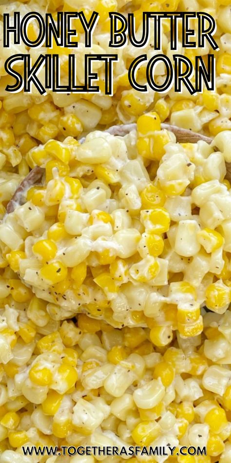 Honey Butter Skillet Corn, Corn Recipes Side Dishes, Butter Corn, Skillet Corn, Corn Side Dish, Corn Dishes, Buttered Corn, Ground Beef Recipes Healthy, Corn Recipe